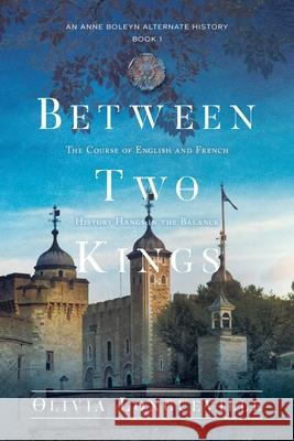 Between Two Kings Olivia Longueville 9781950586578 Penmore Press LLC - książka