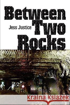 Between Two Rocks Jess Justice 9780595294114 iUniverse - książka