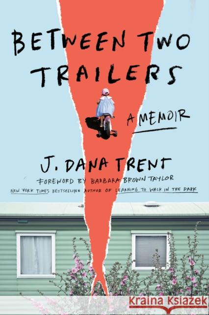 Between Two Trailers: A Memoir J. Dana Trent Barbara Brown Taylor 9780593444078 Convergent Books - książka