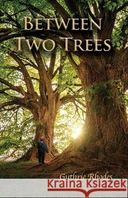 Between Two Trees Guthrie Rhodes 9781647022822 Dorrance Publishing Co. - książka