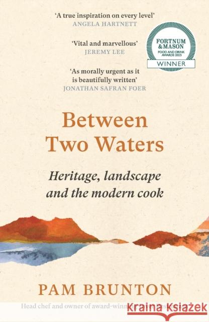 Between Two Waters: Heritage, landscape and the modern cook Pam Brunton 9781837260850 Canongate Books - książka