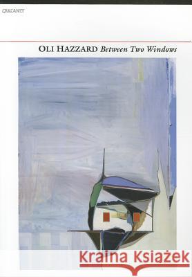 Between Two Windows Oli Hazzard 9781847771391  - książka