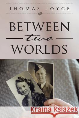 Between Two Worlds Thomas Joyce 9781496957504 Authorhouse - książka