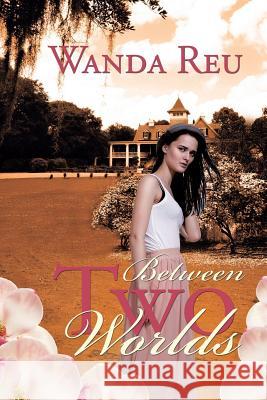 Between Two Worlds Wanda Reu 9781496961631 Authorhouse - książka