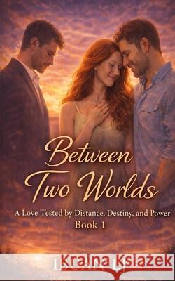 Between Two Worlds: Book One Liam Nee Jaycel Ibuan 9781918507126 Ibuan LJ - książka