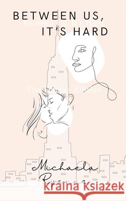 Between Us, It's Hard: The Deluxe Edition Michaela Ryanne Michaela Ryanne Steffanie Moyers 9781087998350 Michaela Ryanne - książka