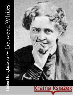 Between Whiles. Helen Hun 9781515064060 Createspace - książka