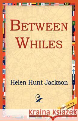 Between Whiles Helen Hunt Jackson 9781595406439 1st World Library - książka