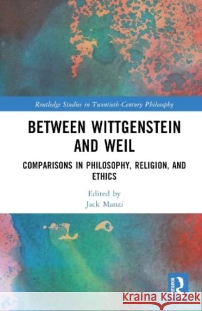 Between Wittgenstein and Weil  9781032291093 Taylor & Francis Ltd - książka