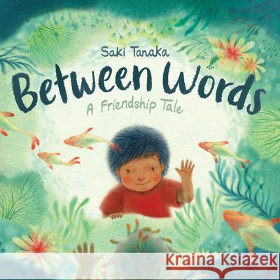 Between Words: A Friendship Tale Saki Tanaka Saki Tanaka 9781338736250 Orchard Books - książka