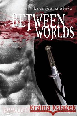 Between Worlds: Heaven's Scent series book 2 Cooper, Tania 9780994586223 Tania Cooper - książka