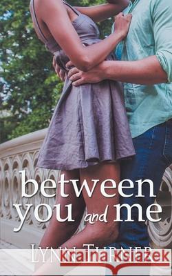 Between You and Me Lynn Turner 9781509216826 Wild Rose Press - książka