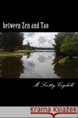 between Zen and Tao Cogdell, M. Scotty 9780615655703 Mr. Ma'at Publishing - książka