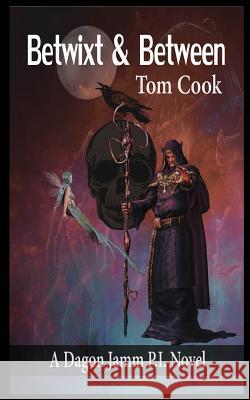 Betwixt & Between Tom Cook 9781533442208 Createspace Independent Publishing Platform - książka
