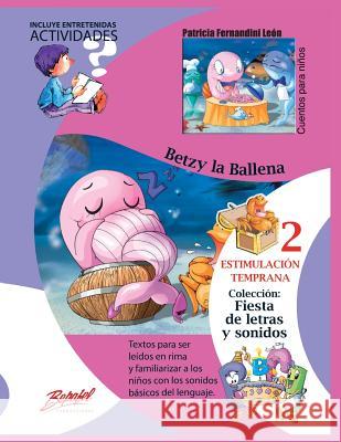 Betzy la ballena: Estimulación Temprana Fernandini, Patricia 9781517721527 Createspace - książka