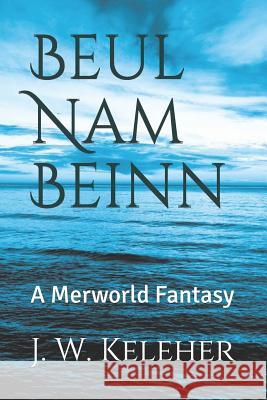 Beul Nam Beinn: A Merworld Fantasy J. W. Keleher 9781730938467 Independently Published - książka
