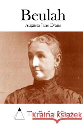 Beulah Augusta Jane Evans The Perfect Library 9781511923095 Createspace - książka