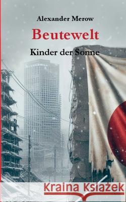 Beutewelt: Kinder der Sonne Alexander Merow 9783695179442 Bod - Books on Demand - książka