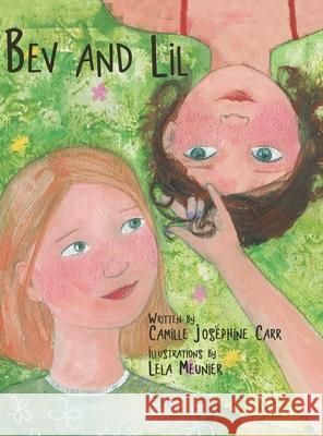 Bev and Lil Camille Josephine Carr, Lela Meunier 9781480895461 Archway Publishing - książka