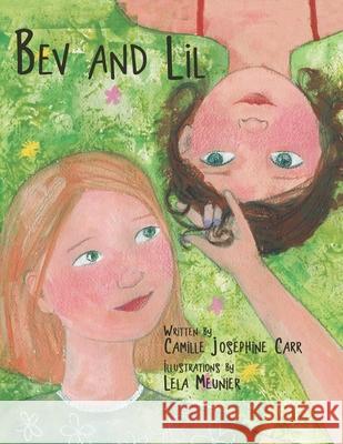 Bev and Lil Camille Josephine Carr Lela Meunier 9781480895478 Archway Publishing - książka