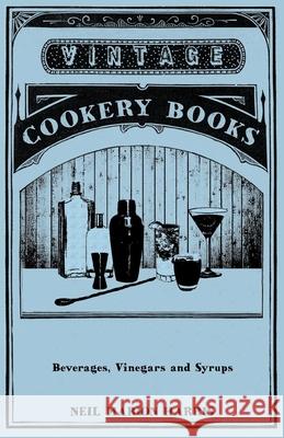 Beverages, Vinegars and Syrups Neil Mario 9781446531860 Vintage Cookery Books - książka