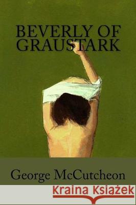 Beverly of Graustark George Barr McCutcheon Tao Editorial 9781975617868 Createspace Independent Publishing Platform - książka