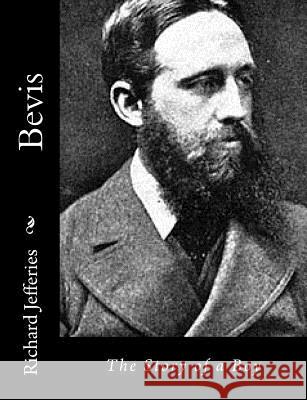 Bevis: The Story of a Boy Richard Jefferies 9781517534868 Createspace - książka