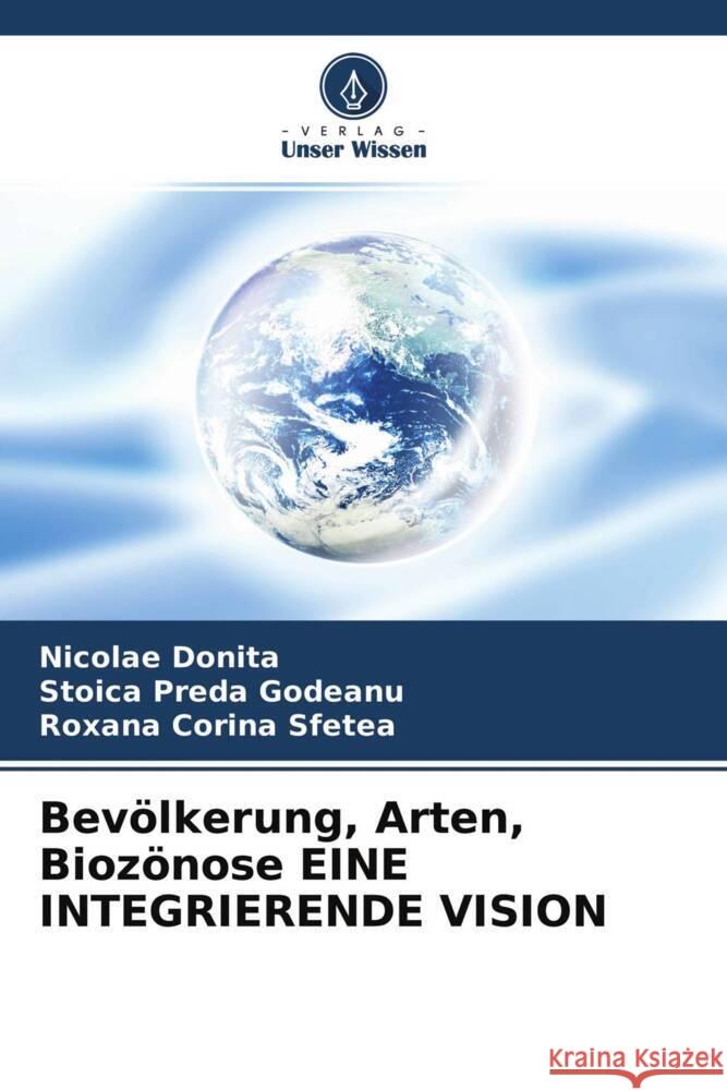 Bevölkerung, Arten, Biozönose EINE INTEGRIERENDE VISION Donita, Nicolae, Godeanu, Stoica Preda, Sfetea, Roxana Corina 9786204563404 Verlag Unser Wissen - książka