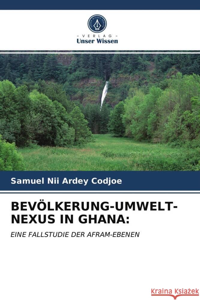 BEVÖLKERUNG-UMWELT-NEXUS IN GHANA: Codjoe, Samuel Nii Ardey 9786203753202 Verlag Unser Wissen - książka