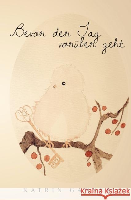 Bevor der Tag vorüber geht Ganser, Katrin 9783844293272 epubli - książka