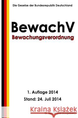 Bewachungsverordnung - BewachV Recht, G. 9781500631994 Createspace - książka