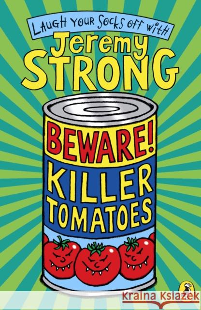 Beware! Killer Tomatoes Jeremy Strong 9780141320588 Penguin Random House Children's UK - książka