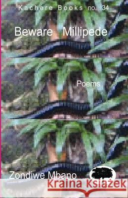 Beware Millipede Zondiwe Mbano 9789990887228 Kachere Series - książka