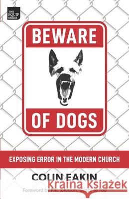 Beware of Dogs: Exposing Error in the Modern Church Colin Eakin 9781952221019 With All Wisdom Publications - książka