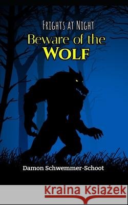 Beware of the Wolf Renae Marie Schwemmer Damon Schwemmer-Schoot 9781090648945 Independently Published - książka
