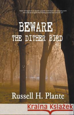 Beware the Dither Bird Russell Plante 9781634950145 Whimsical Publications - książka