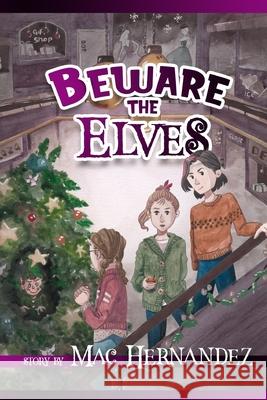 Beware the Elves Mac Hernandez 9781676140337 Independently Published - książka