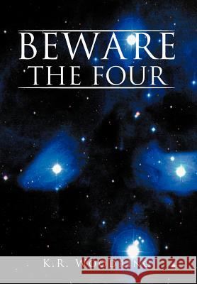 Beware the Four K. R. Woodring 9781467042345 Authorhouse - książka