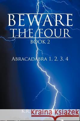 Beware the Four, Book 2: Abracadabra 1, 2, 3, 4 Woodring, K. R. 9781477290361 Authorhouse - książka