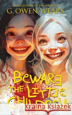 Beware the Little Children G Owen Wears 9798870022895 Independently Published - książka