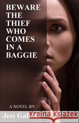 Beware the Thief Who Comes in a Baggie Jess Gallant 9781542892544 Createspace Independent Publishing Platform - książka