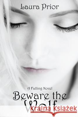 Beware the Wolf Laura Prior 9781484019108 Createspace - książka