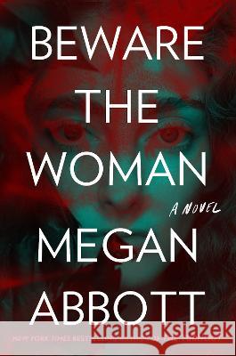 Beware the Woman Megan Abbott 9780593084939 G.P. Putnam's Sons - książka