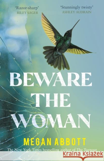 Beware the Woman: The twisty, unputdownable new thriller about family secrets by the New York Times bestselling author Megan Abbott 9780349012520 Little, Brown Book Group - książka