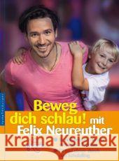 Beweg dich schlau! : Brainfitness für Kinder von 6 bis 12 Jahren. Fit und clever durch den Schulalltag Neureuther, Felix 9783485028196 nymphenburger - książka