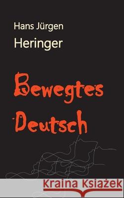 Bewegtes Deutsch: Ein Quiz Hans J Heringer 9783347419780 Tredition Gmbh - książka