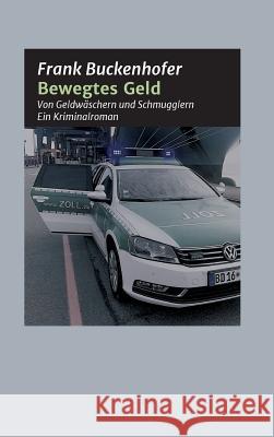 Bewegtes Geld Buckenhofer, Frank 9783748258919 Tredition Gmbh - książka