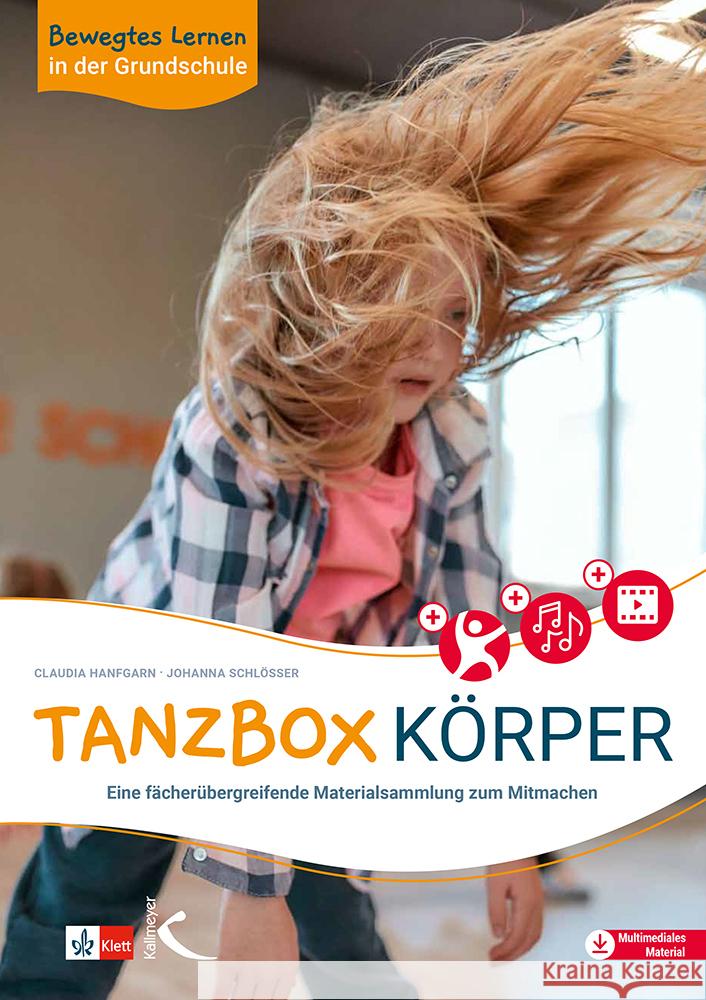 Bewegtes Lernen in der Grundschule: Tanzbox Körper Hanfgarn, Claudia, Schlösser, Johanna 9783772718083 Kallmeyer - książka