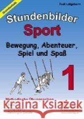 Bewegung, Abenteuer, Spiel und Spaß : Methodische Übungsreihen Lütgeharm, Rudi   9783866322257 Kohl-Verlag - książka