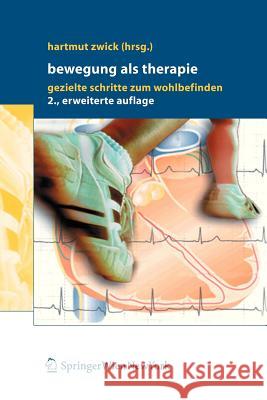 Bewegung ALS Therapie: Gezielte Schritte Zum Wohlbefinden Zwick, Hartmut 9783211293577 Springer, Wien - książka